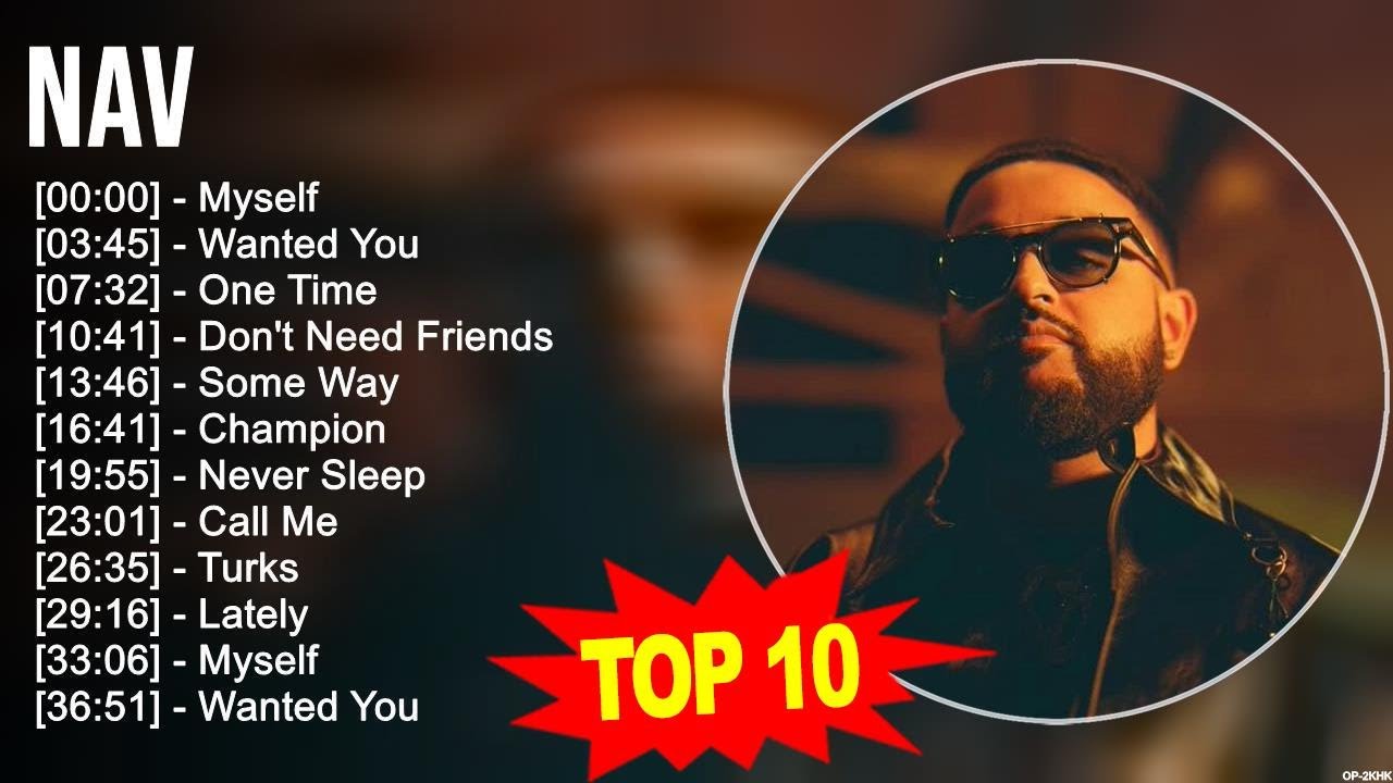 Nav 2023 MIX ~ Top 10 Best Songs ~ Greatest Hits ~ Full Album