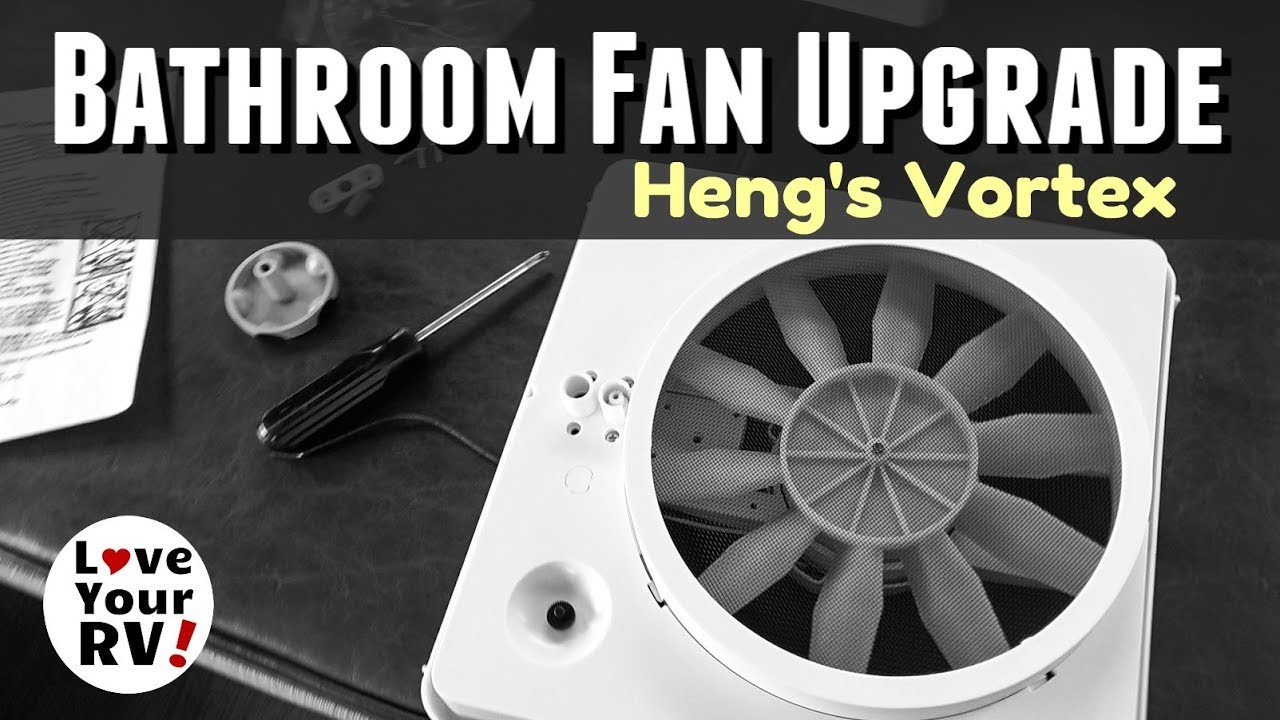 RV Bathroom Fan Upgrade - Heng's Vortex