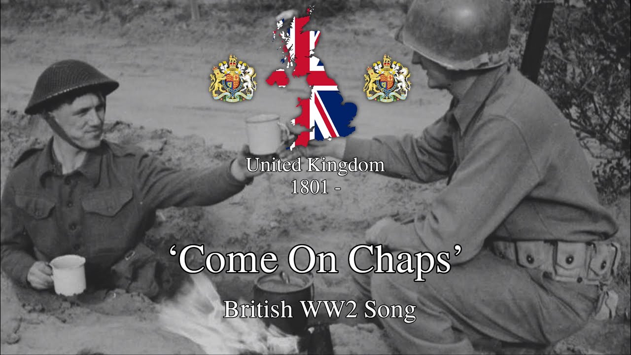&lsquo;Come On Chaps&rsquo; - British WW2 Song