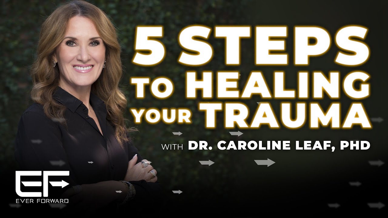 Dr. Caroline Leaf on Cleaning Up Your MENTAL MESS to Reduce Anxiety & TRAUMA | Ever Forward