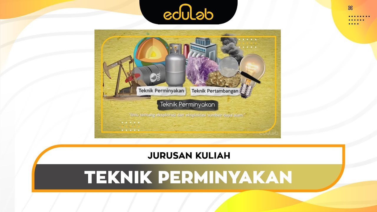Jurusan Kuliah : Teknik Perminyakan