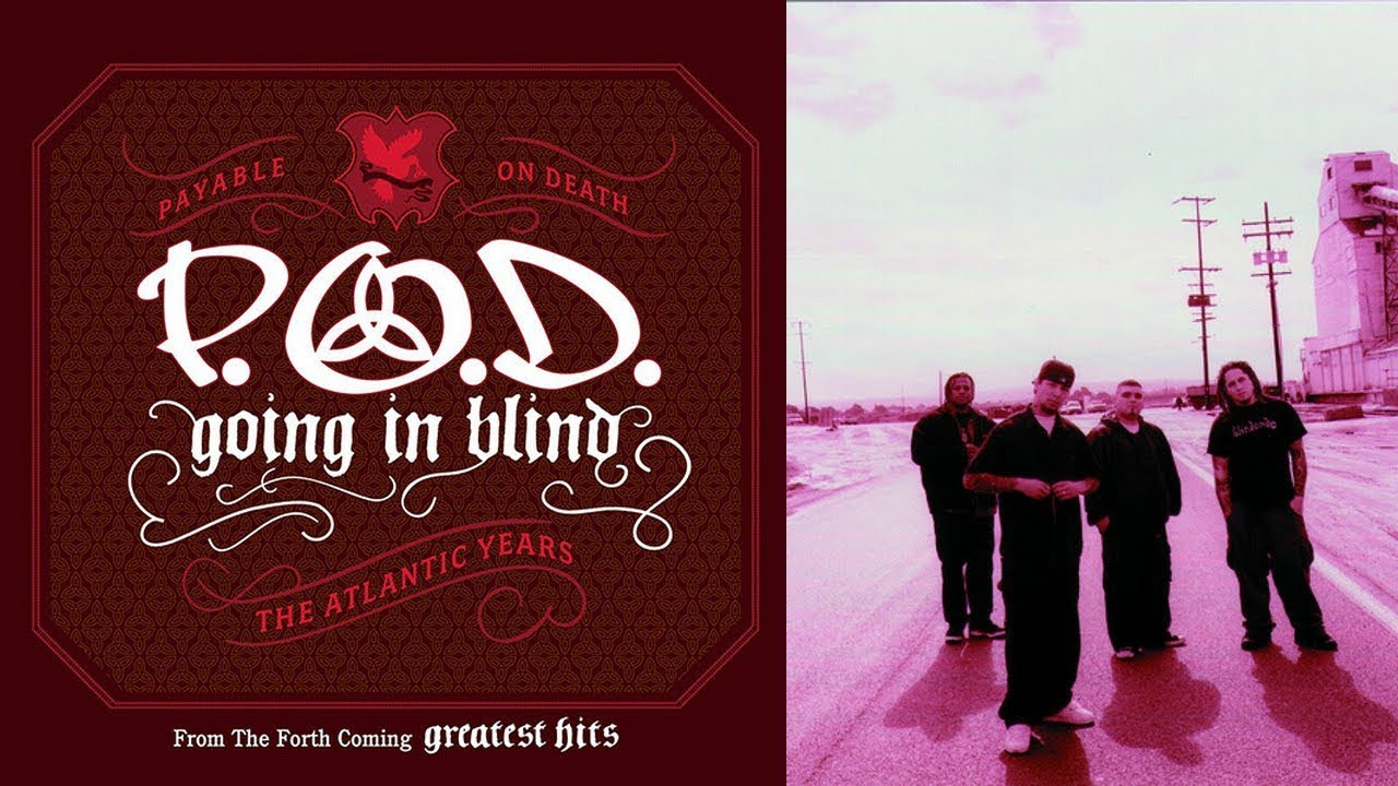 P.O.D. - Going in Blind (Album Version)[Lyrics]
