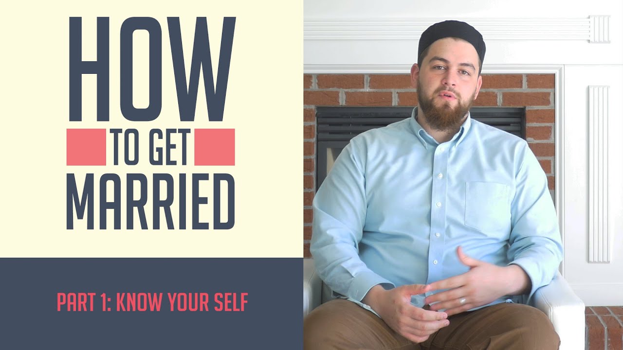 How to Get Married: Know Your Self