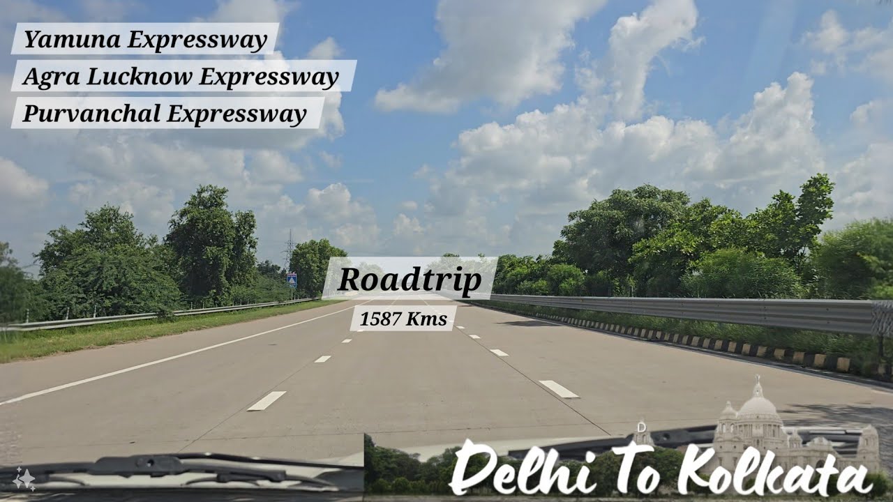 Delhi To Kolkata By Road. Yamuna Expressway, Agra Lucknow Expressway Purvanchal Expressway.#roadtrip