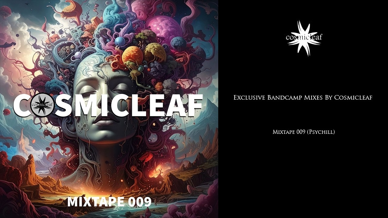Cosmicleaf Mixtape 009 (Psychill)
