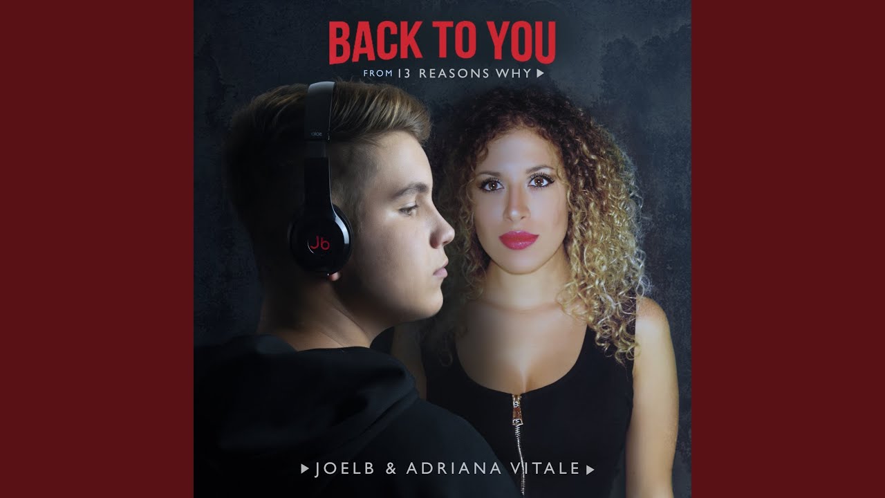 Back To You (From "13 Reasons Why")