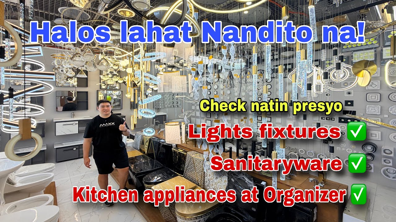 Halos lahat nandito na sa tindahan na ito lights fixtures, sanitaryware , kitchen appliances atbp..