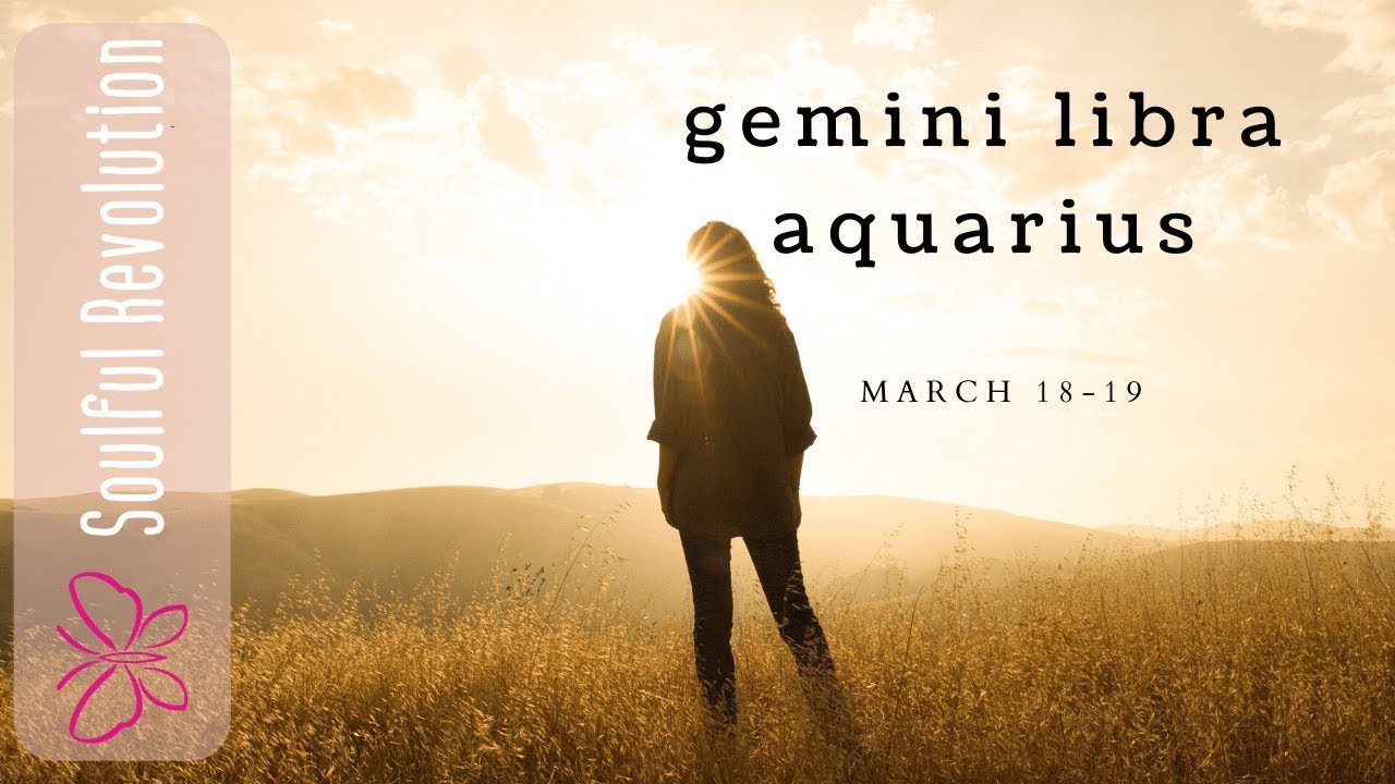 GEMINI LIBRA AQUARIUS Stepping into *enlightenment* (separation is necessary) AIR March 18-19