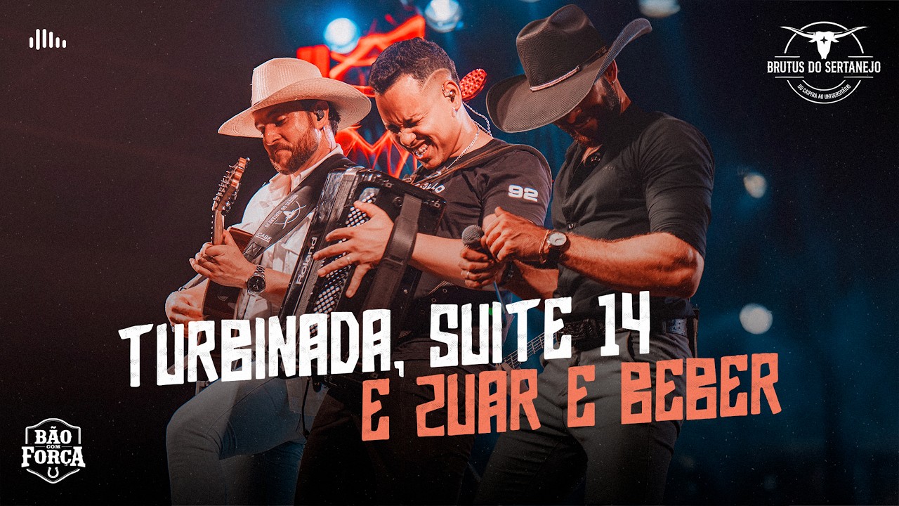 Brutus do Sertanejo - Turbinada / Suite 14 / Zuar e Beber - Bão com Força, Vol. 2 (Ao Vivo)