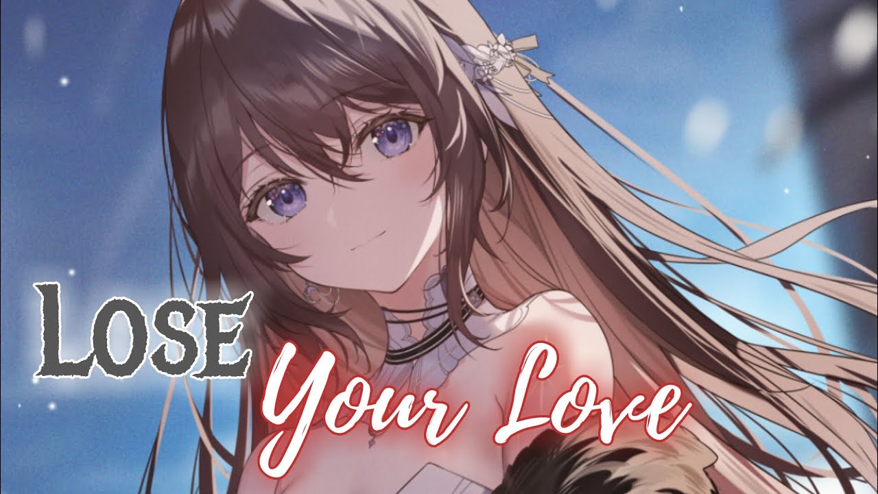 Nightcore - Lose Your Love (Lyrics) (Gryffin ft. Matt Maeson)