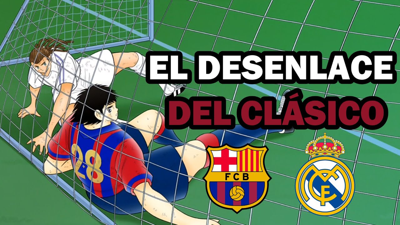 ¿TSUBASA O NATUREZA? ¡SOLO UNO SE IMPONDRÁ! BARCELONA VS REAL MADRID SEGUNDO TIEMPO CT ROAD TO 2002