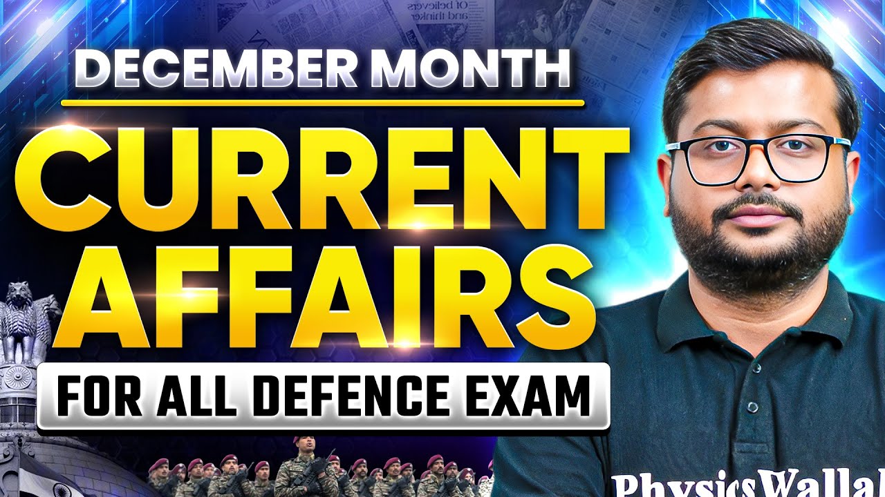 December 2025 Monthly Current Affairs For Defence Exams | Current Affairs For AFCAT, CAPF & CDS 2026