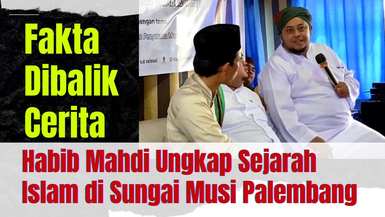 Dihadapan UAS | Habib Mahdi Ungkap Fakta Islam di Palembang
