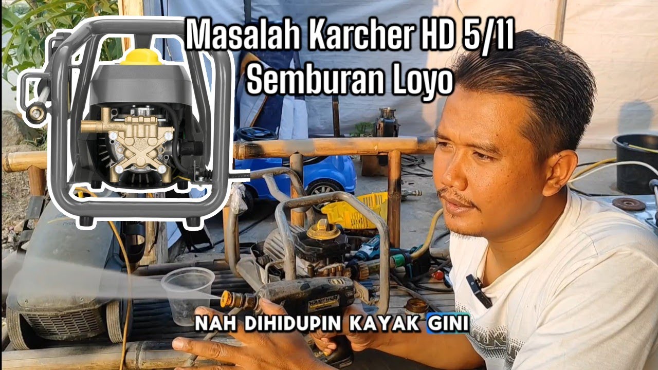 MESIN CUCI TEKANAN TINGGI SEMBURAN MELEMAH | KARCHER HD 5/11 | INI PENYEBABNYA