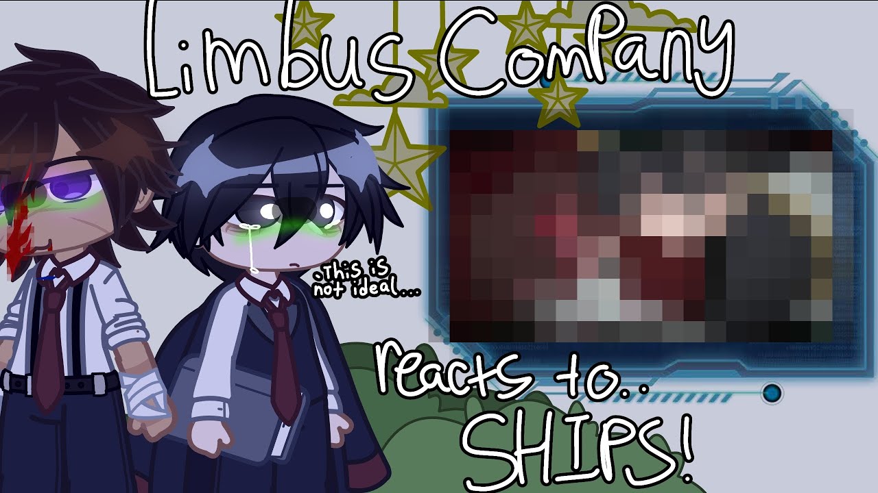 Limbus Company React to Ships! // [ORIGINAL?] // My AU