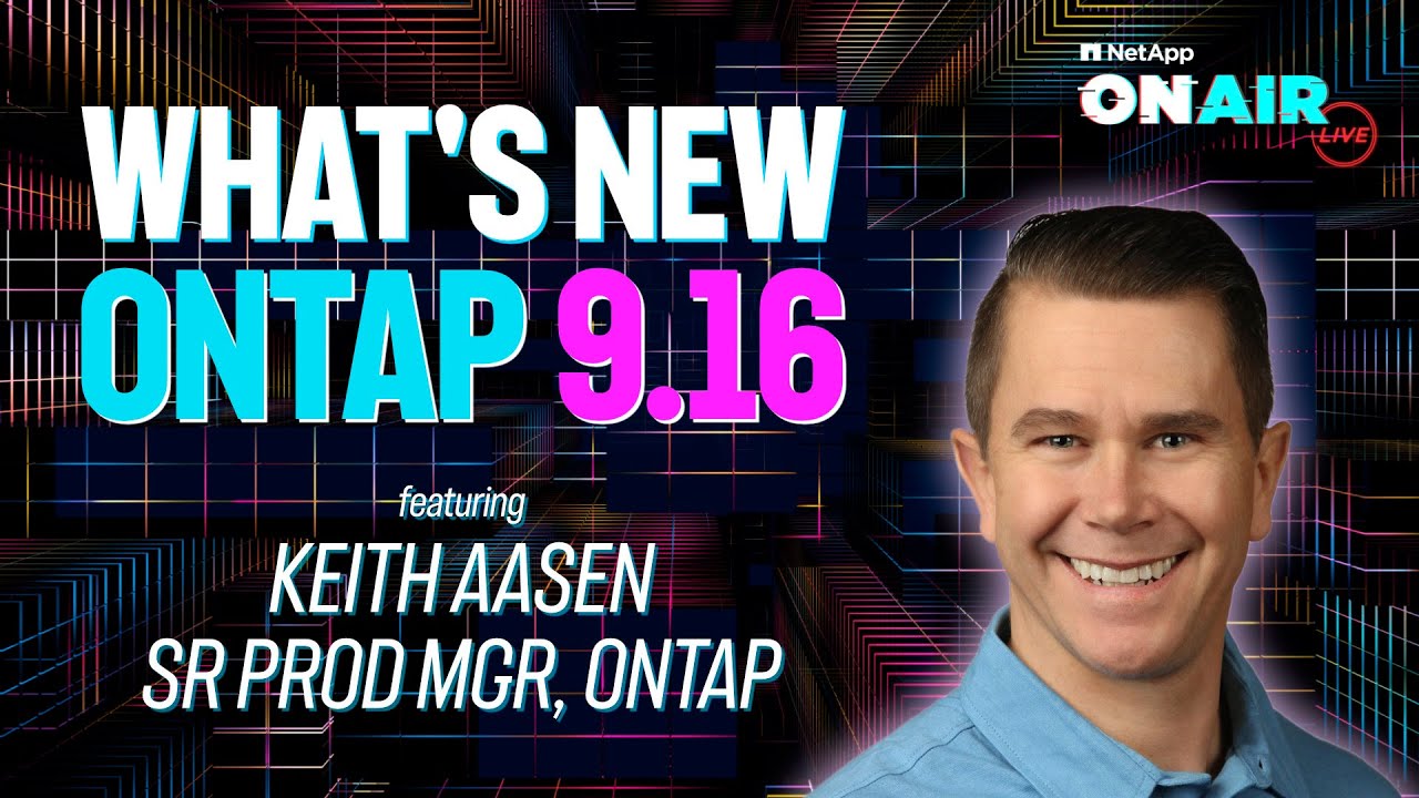 What's NEW in ONTAP 9.16 | NetApp ONAIR