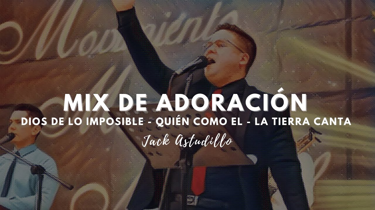 Dios de lo Imposible -  Quién como El - La Tierra Canta - Jack Astudillo Ft  Mibsam
