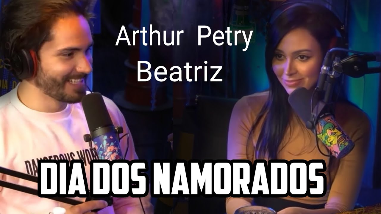 Arthur Petry Ft Beatriz - dia dos namorados completo
