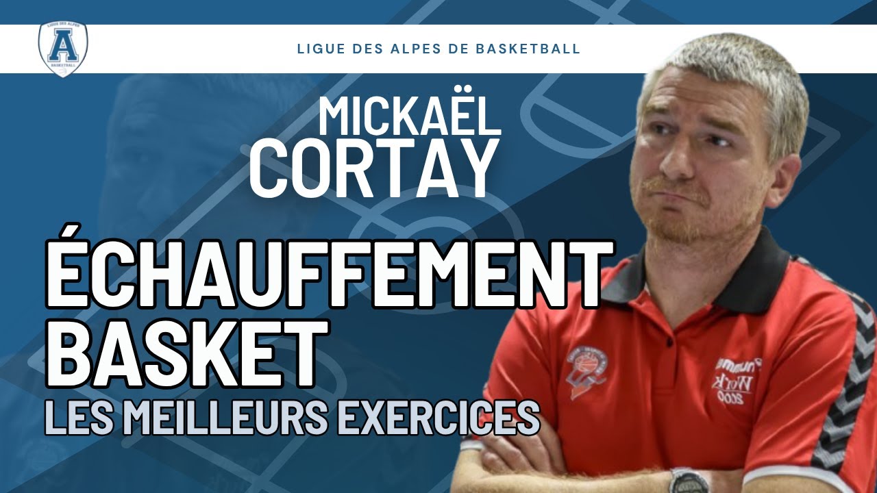 Échauffement basket : les meilleurs exercices avec Mickaël Cortay