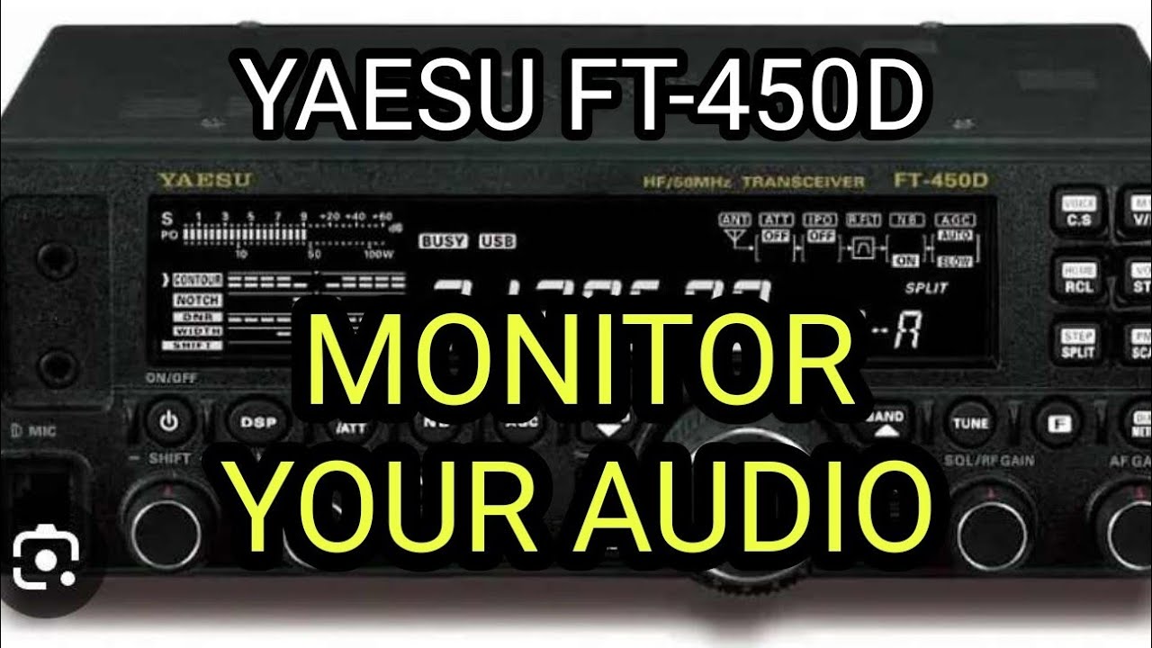 YAESU FT-450 - MONITOR YOUR AUDIO