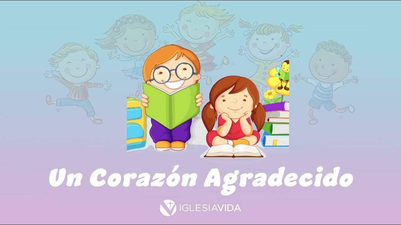 Un Corazon Agradecido | Estudios Bíblicos Para Niños 💙💜