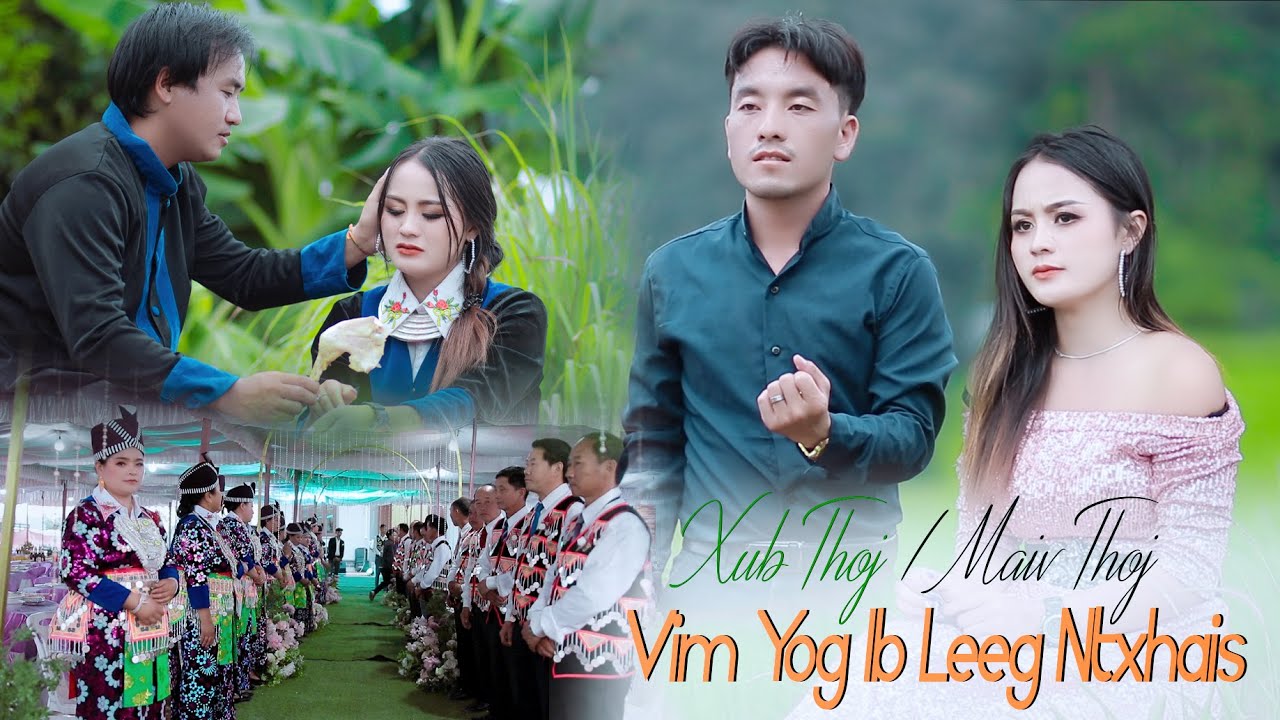 💔𝙑𝙞𝙢 𝙔𝙤𝙜 𝙄𝙗 𝙇𝙚𝙚𝙜 𝙉𝙩𝙭𝙝𝙖𝙞𝙨💔👉 Part# 1 🌈 Xub Thoj ft. Maiv Thoj [Official MV]  7/2023