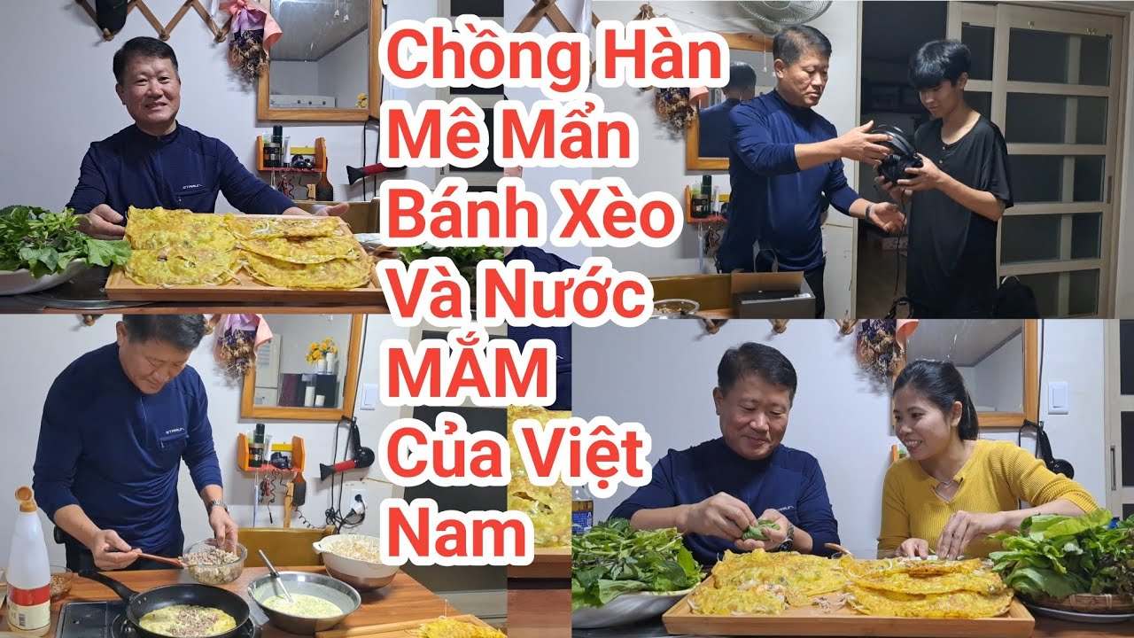 504# Chồng Hàn Lần Đầu Đổ Bánh Xèo Việt Nam, VÀ Mê Mẩn Món Nước MẮM Việt Nam.