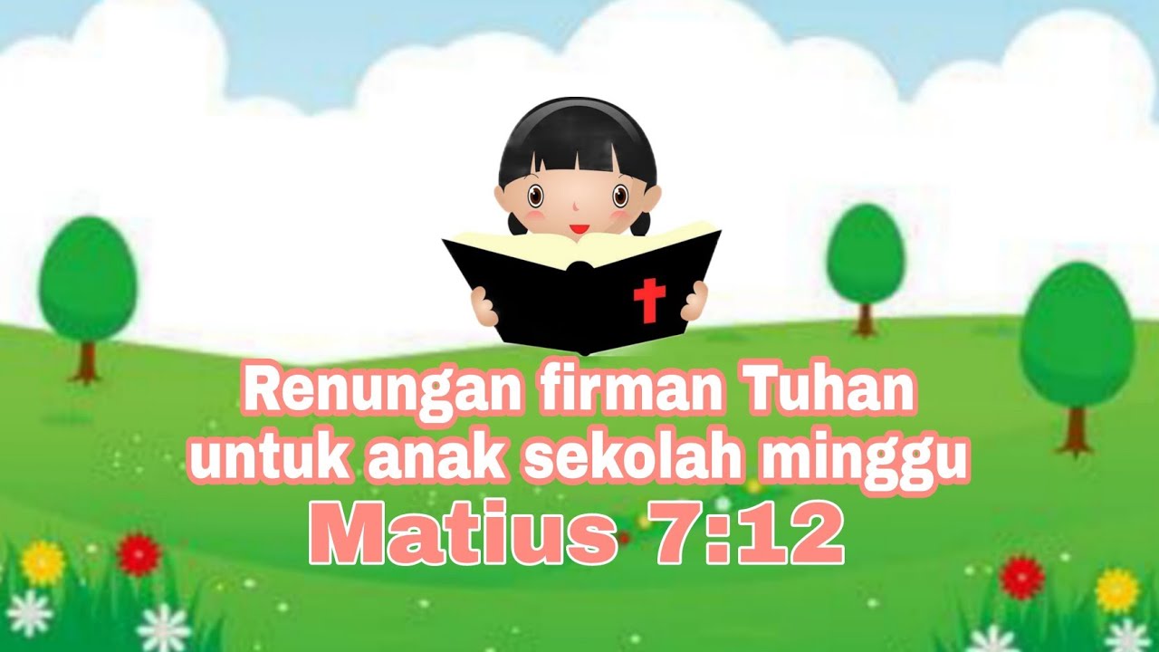 Renungan firman Tuhan untuk anak sekolah  minggu||Matius 7:12