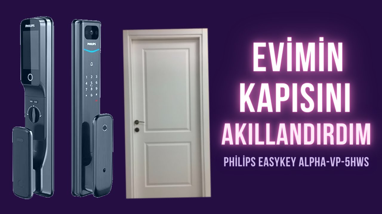 EVİMİN KAPISINI AKILLANDIRDIM Philips EasyKey Alpha-VP-5HWS