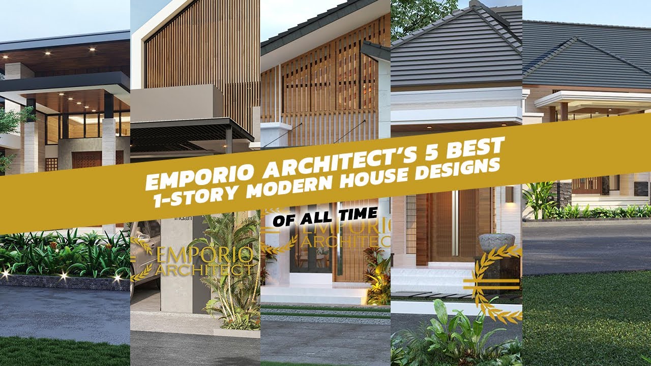 EMPORIO ARCHITECT PRESENTS TOP 5 BEST 1-STORY HOUSE DESIGNS OF ALL TIME