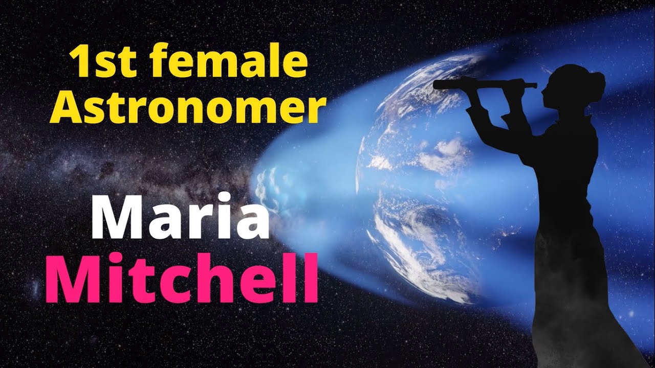 Maria Mitchell, 1st American female Astronomer & Professor of Astronomy