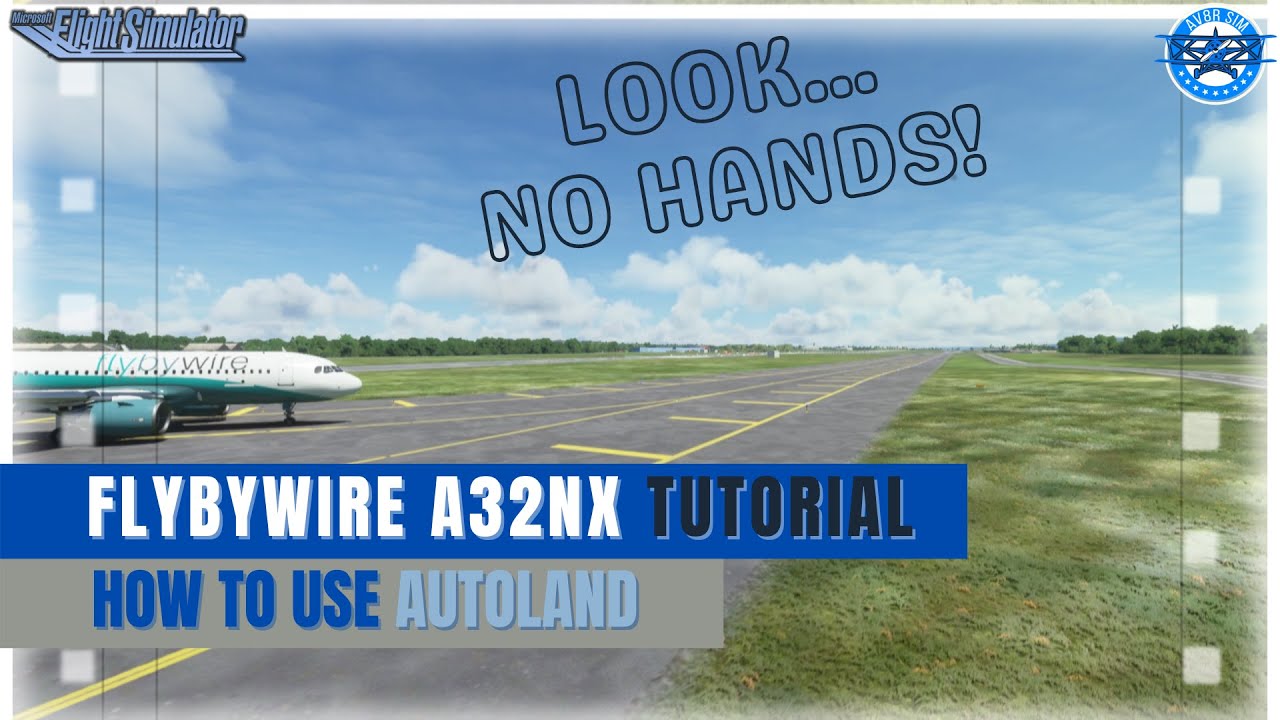 MSFS 2020 - How To Autoland in the FlyByWire A32NX