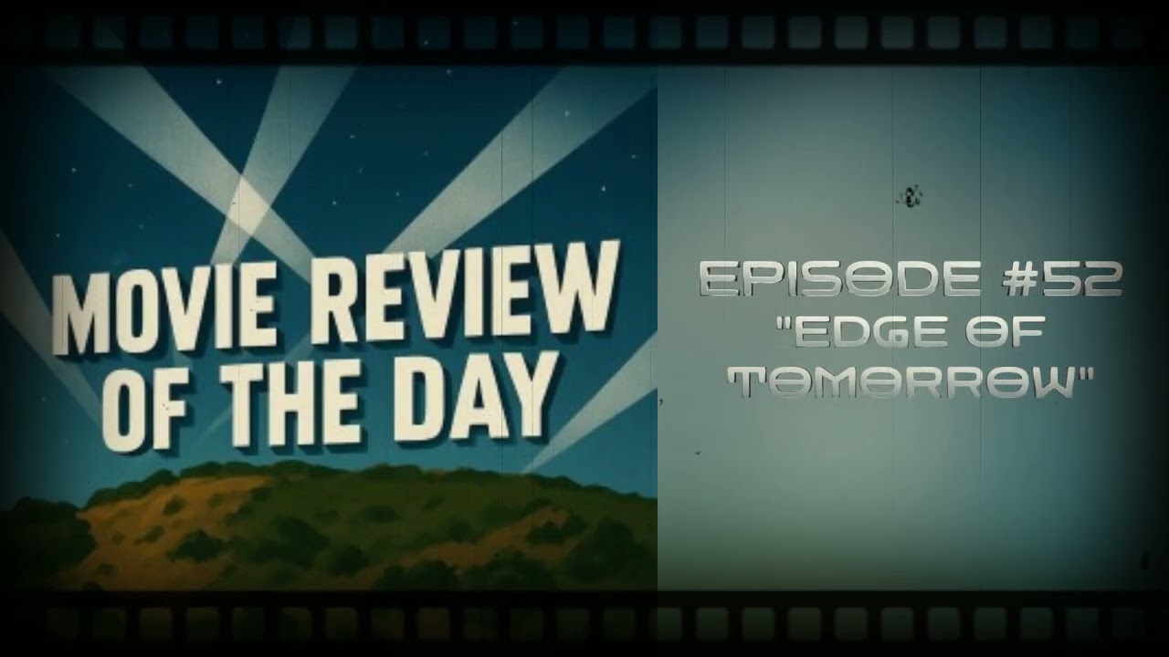 Edge of Tomorrow | Movie Review of the Day #52 | Place to Be Pop Experience