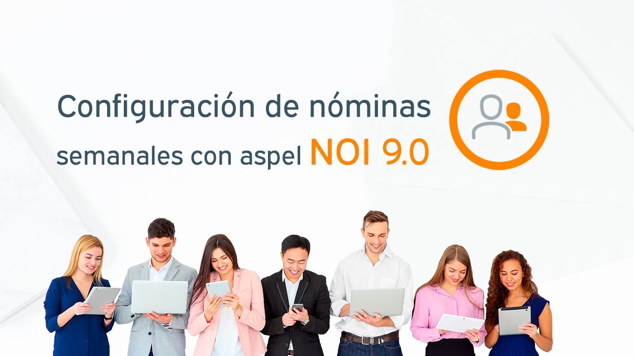 Manejo correcto de Nominas Semanales con Aspel NOI 9.0