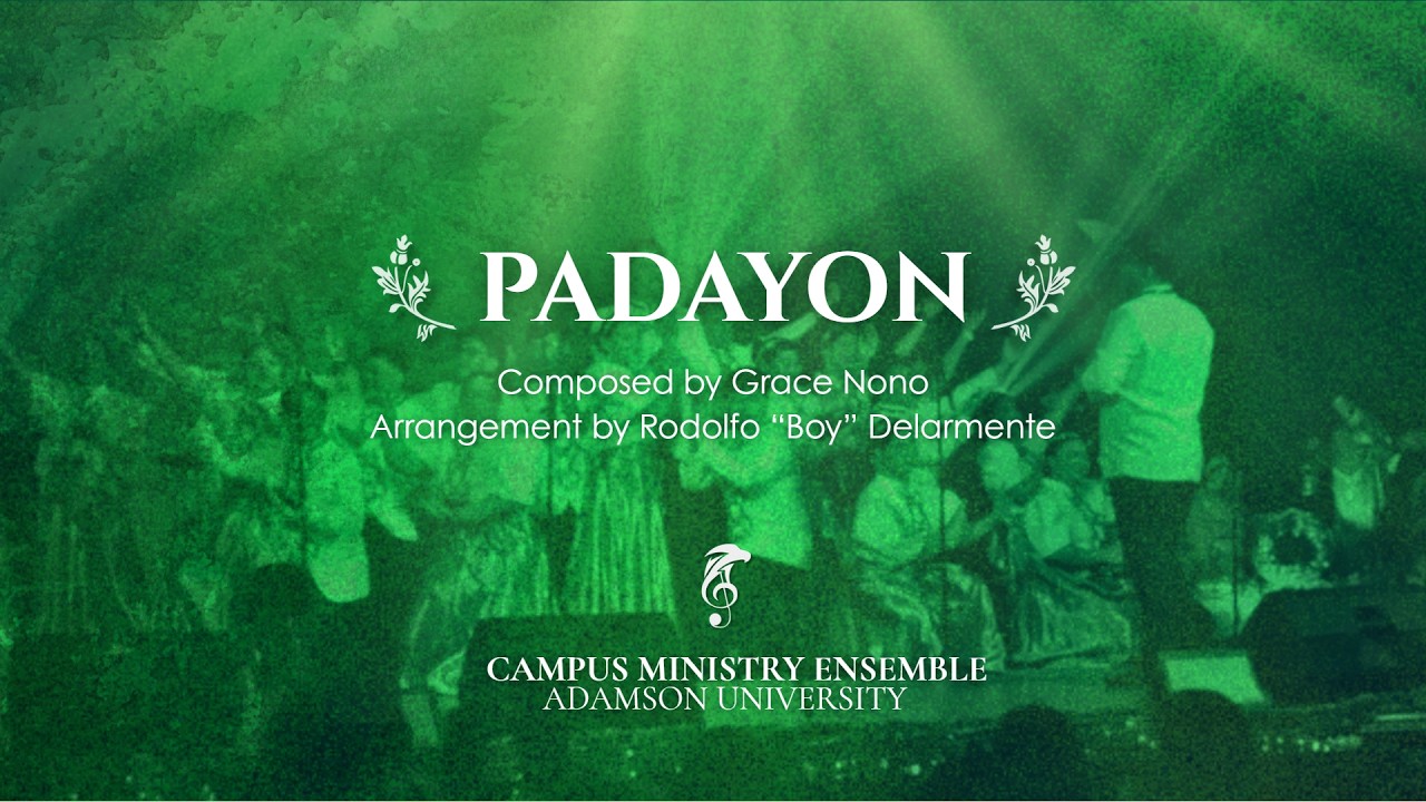 Padayon (Rodolfo Delarmente) | Campus Ministry Ensemble - Adamson University