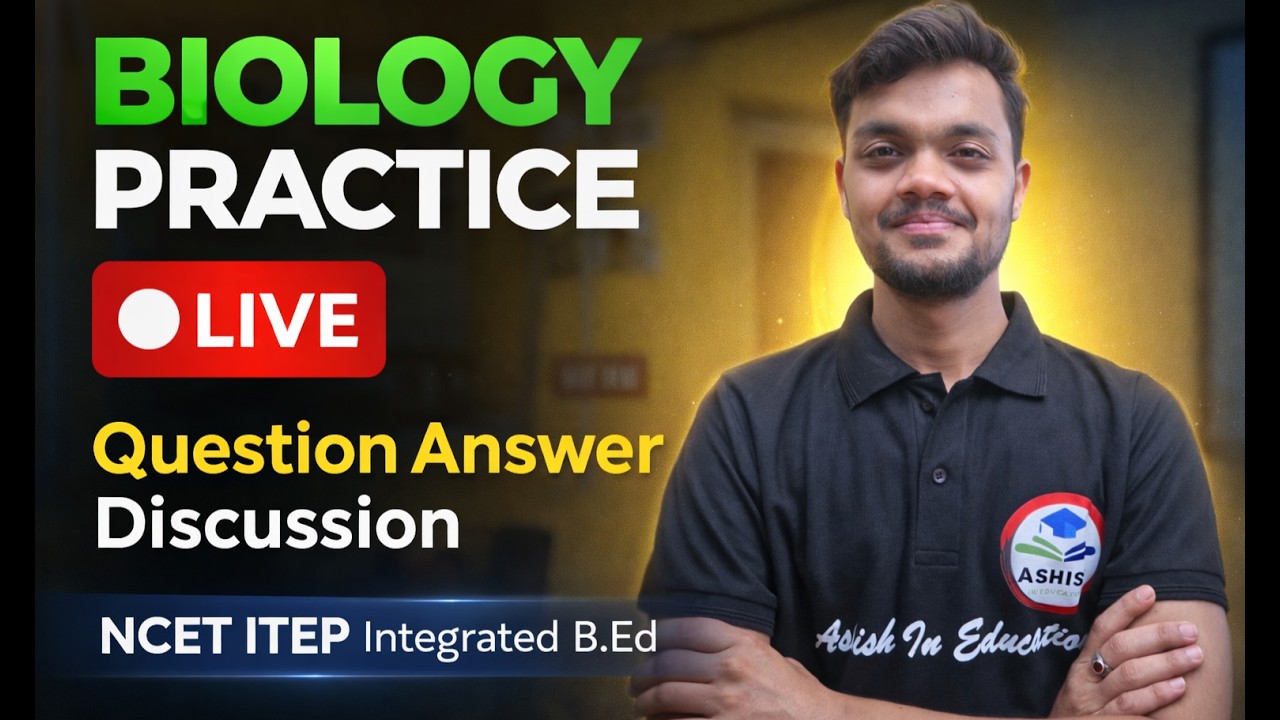 Biology Practice , LIVE Question Answer Discussion , NCET ITEP Integrated BEd