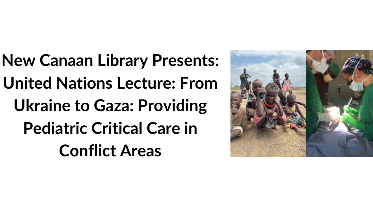 United Nations Lecture: From Ukraine to Gaza: Providing Pediatric Critical Care in Conflict Areas