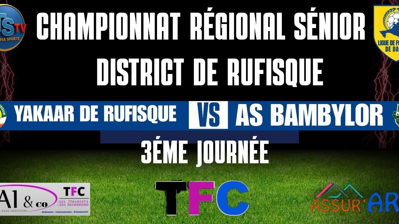 DIRECT YAKAR RUFISQUE VS AS BAMBYLOR 3ème Journèe Championnat Regional de Rufisque