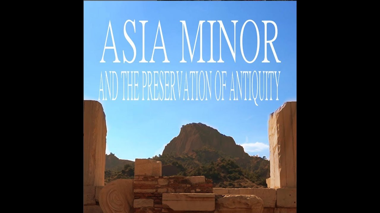 Asia Minor and The Preservation of Antiquity
