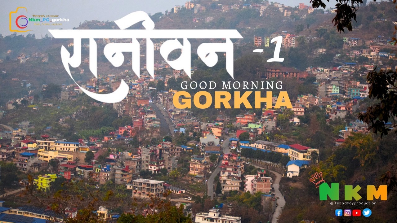 Good Morning Gorkha | रानीवन Edition - 1 | Nkm | Travel Vlog