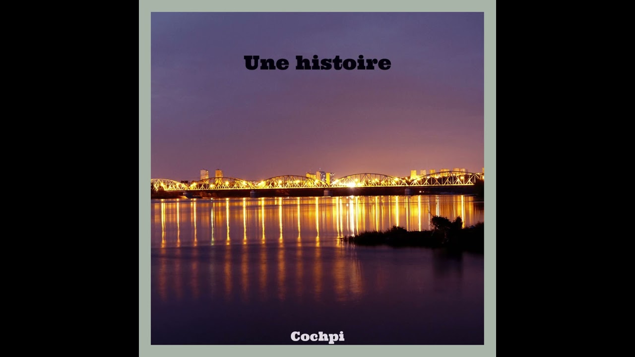 COCHPI - Une Histoire (Audio Officiel)