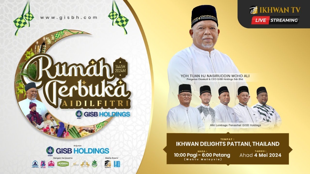 Siaran Langsung - Majlis Rumah Terbuka Aidilfitri GISB Holdings Pattani, Thailand ( SESI PETANG)