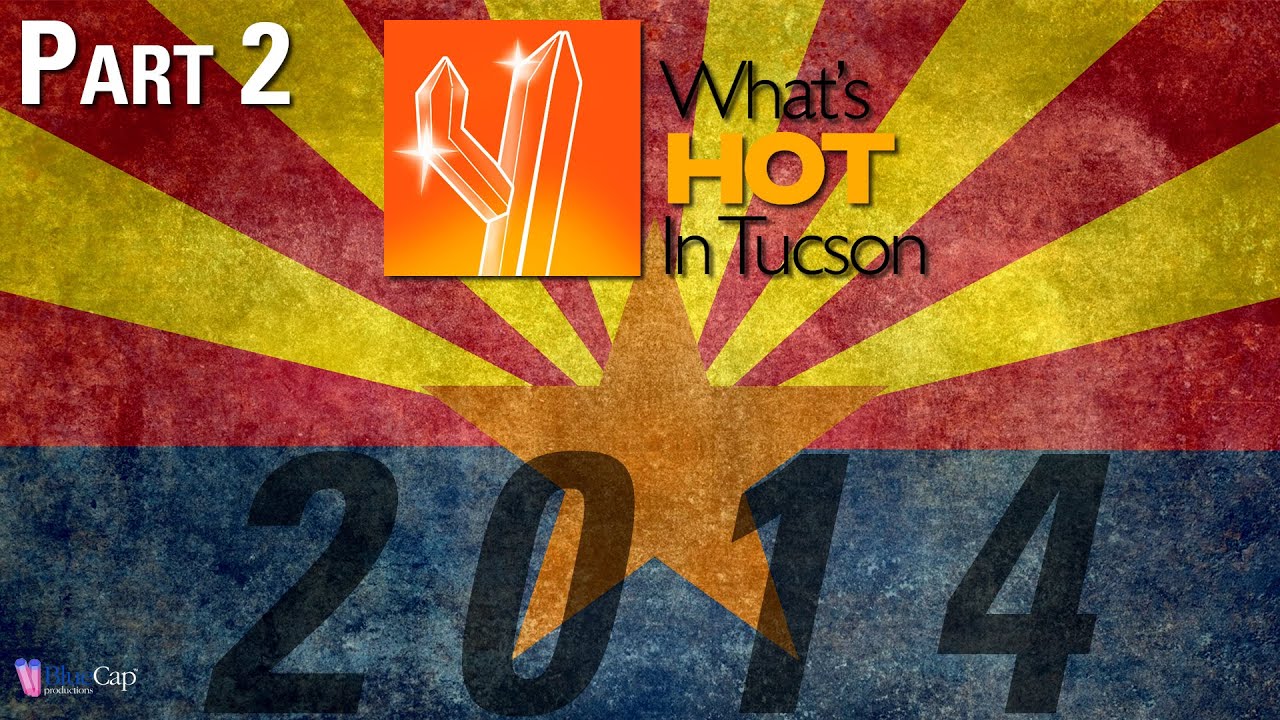 What's Hot In Tucson: 2014 - Part 2 of 2