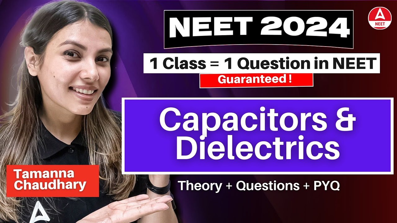 Capacitors and Dielectrics | NEET 2024 | Class 12th Physics by Tamanna Chaudhary