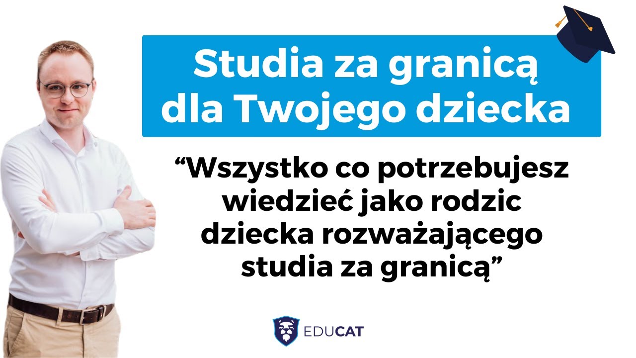 Studia za granicą dla Twojego dziecka - Poradnik dla rodzica - Wszystko co powinieneś wiedzieć!