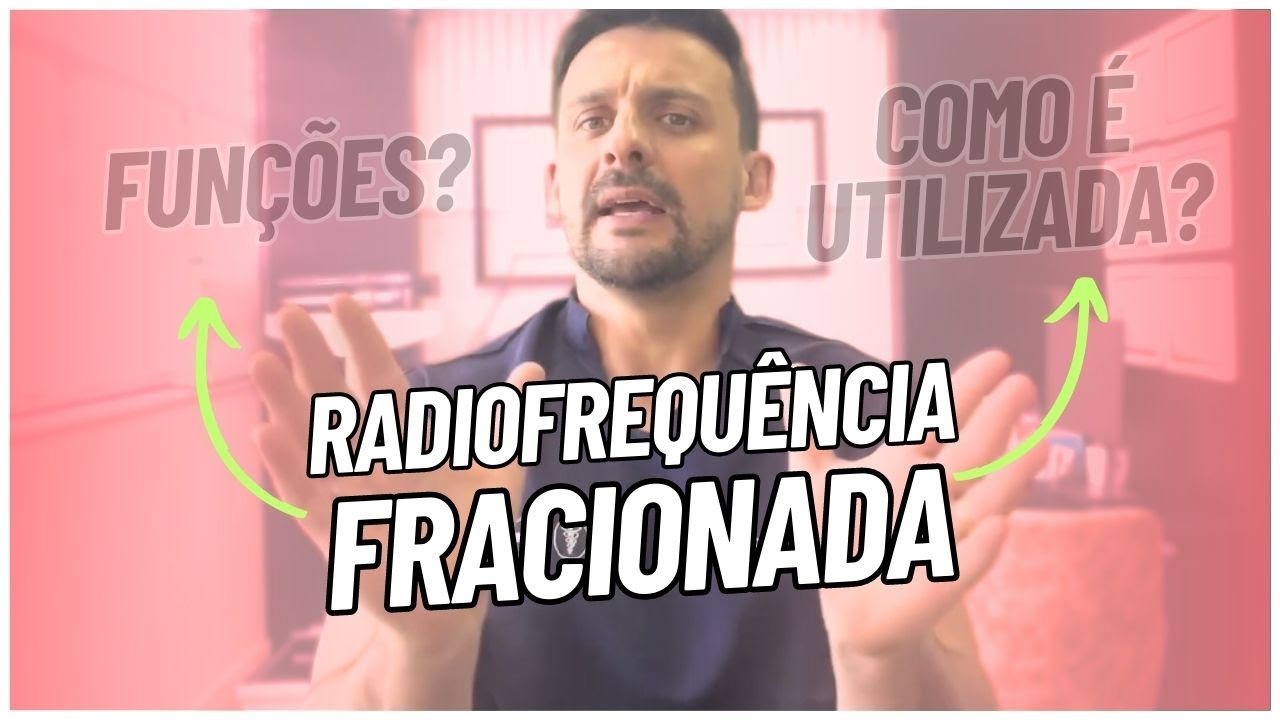 O QUE É RADIOFREQUÊNCIA FRACIONADA? | DR. JOÃO  TASSINARY