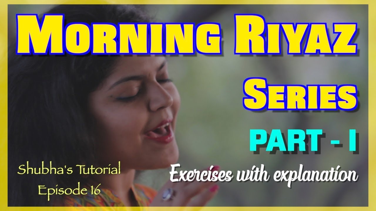Tutorial 16 | Morning Riyaz Series (Part 1) - सुबह का रियाज़ कैसे करें | Exercises with Explanation