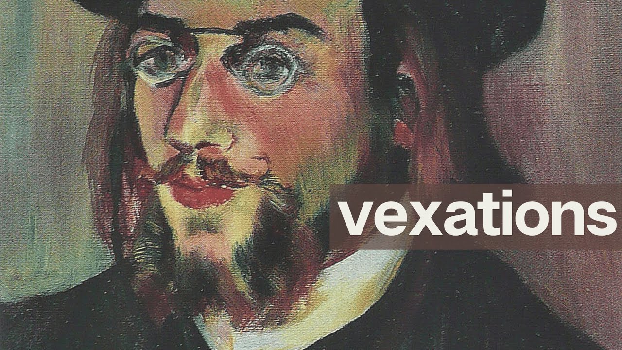 Erik Satie - Vexations