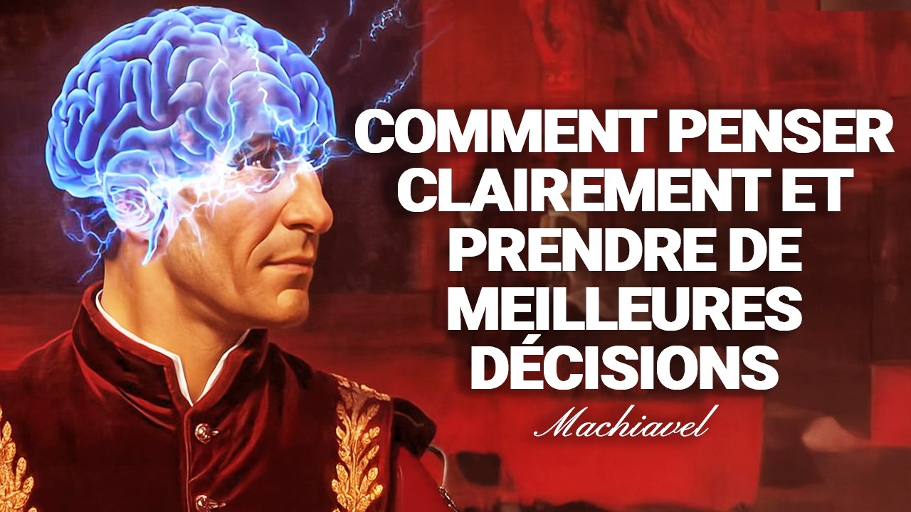🟠  APPRENDS &Agrave; PENSER CLAIREMENT ET &Agrave; D&Eacute;CIDER AVEC STRAT&Eacute;GIE SELON MACHIAVEL