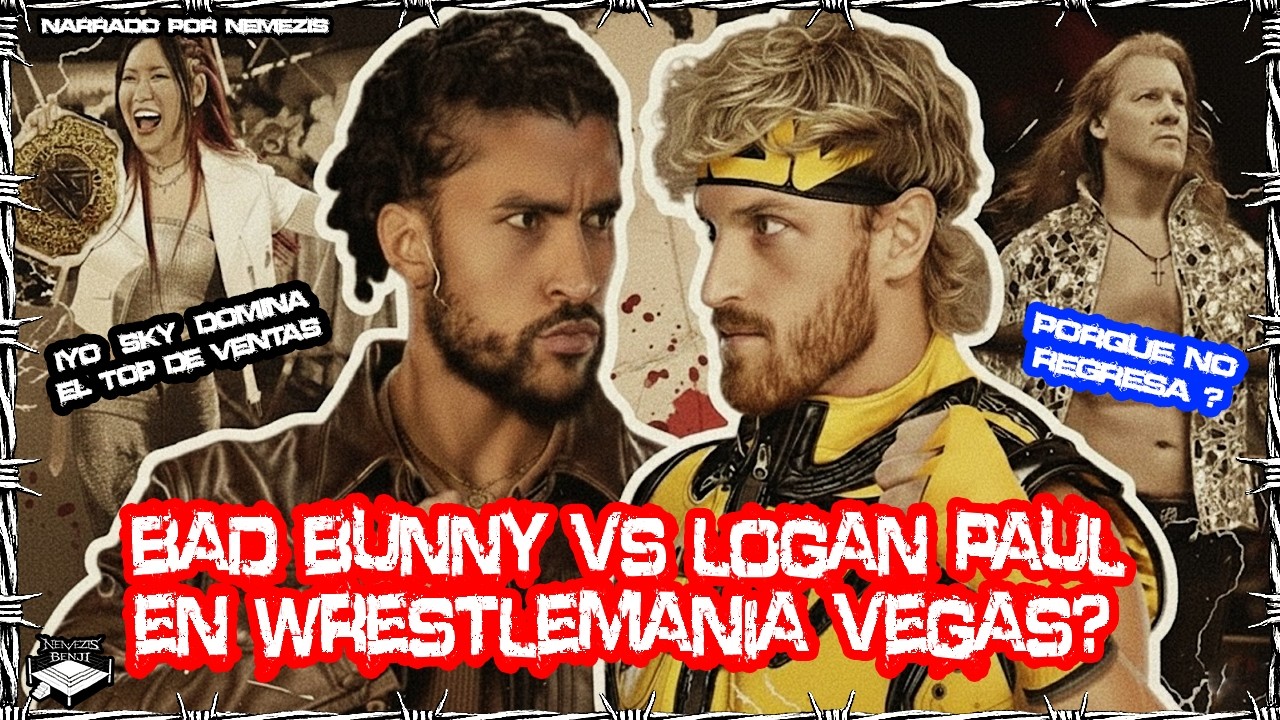 NYB Notas #1.IYO TOP 1. BAD BUNNY VS LOGAN PAUL EN VEGAS. JERICHO Y LA RAZON DEL POR QUE NO REGRESA?